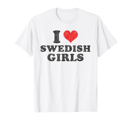 Ich liebe schwedische Mädchen Rotes Herz Lustig Ich liebe schwedische Mädchen T-Shirt von Cute Sweden Girls Lovers