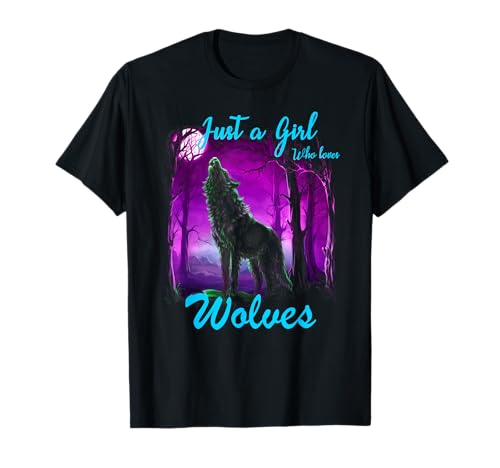 Just a Girl Who Loves Wolves - Wolf-Shirt für Mädchen und Frauen T-Shirt von Cute Wolf Howling at Full moon Birthday Gift