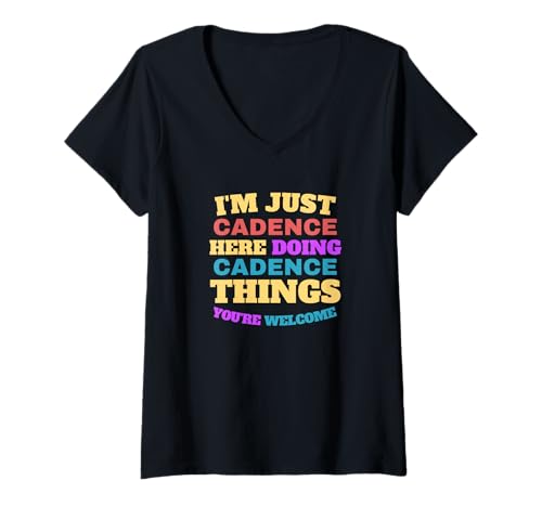 Damen Ich bin Just Cadence und mache Cadence Things Du bist willkommen T-Shirt mit V-Ausschnitt Damen Ich bin Just Cadence und mache Cadence Things Du bist willkommen T-Shirt mit V-Ausschnitt von Cute and Adorable Cadence First Name Stuff