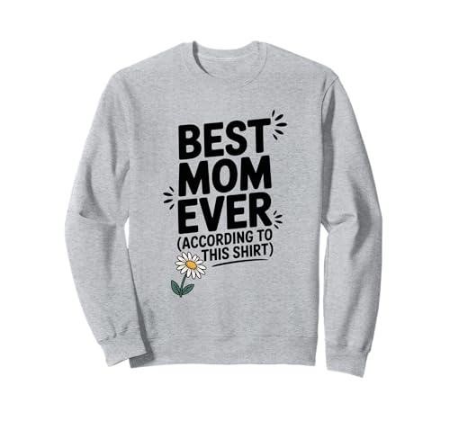 Die Beste Mama Aller Zeiten laut diesem Shirt mit Daisy Sweatshirt von Cute and Creative Gifts for Moms Everywhere