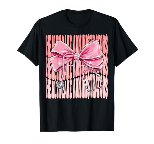 Wochentag der Gesundheitsadministratoren für Frauen Coquette Bow T-Shirt Wochentag der Gesundheitsadministratoren für Frauen Coquette Bow T-Shirt von Cute and Funny Coquette Healthcare Administrators