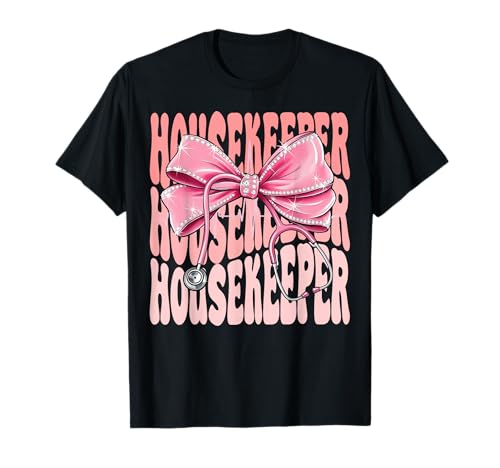 Housekeeper Week Day for Women Coquette Bow Stethoskop T-Shirt Housekeeper Week Day for Women Coquette Bow Stethoskop T-Shirt von Cute and Funny Groovy Coquette Housekeeper