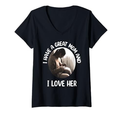 Damen I Have a Great Mom and I Love Her Heartwarming Mother Baby T-Shirt mit V-Ausschnitt Damen I Have a Great Mom and I Love Her Heartwarming Mother Baby T-Shirt mit V-Ausschnitt von Cute and funny mom and Dad designs