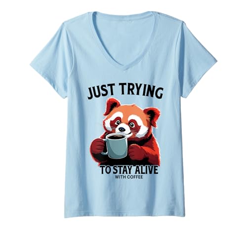 Damen Ich versuche nur mit Kaffee am Leben zu bleiben T-Shirt mit V-Ausschnitt von Cute & Funny Red Panda Apparel Gifts