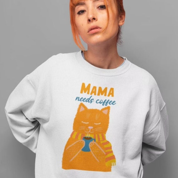 Mama Needs Coffee Süßes Sweatshirt von CutePetArt