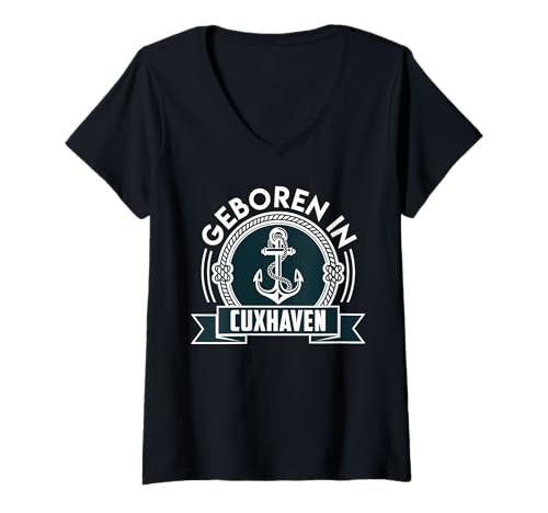 Damen Nordsee Urlaub GEBOREN IN CUXHAVEN Lustiges Cuxhavener T-Shirt mit V-Ausschnitt von Cuxhaven Geschenk Nordsee Shirt Cuxhavener