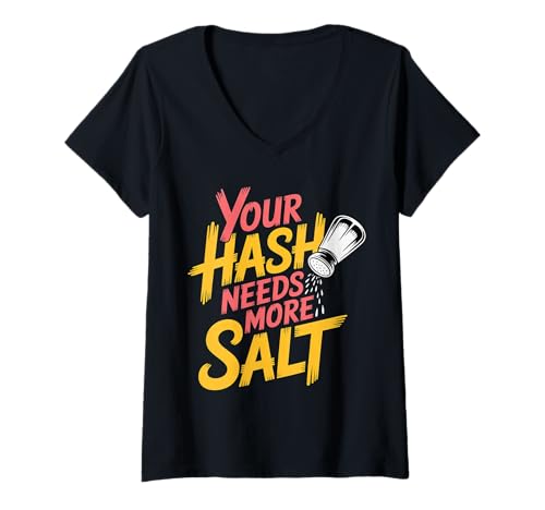 Damen Your Hash Needs More Salt Cybersecurity Pun -Software |- T-Shirt mit V-Ausschnitt Damen Your Hash Needs More Salt Cybersecurity Pun -Software |- T-Shirt mit V-Ausschnitt von Cyber -Programmierer Sicherheit