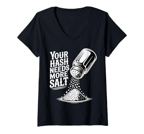 Damen Your Hash Needs More Salt Cybersecurity Pun Software - T-Shirt mit V-Ausschnitt Damen Your Hash Needs More Salt Cybersecurity Pun Software - T-Shirt mit V-Ausschnitt von Cyber -Programmierer Sicherheit