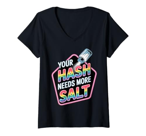 Damen Your Hash Needs More Salt Cybersecurity Pun -Software - T-Shirt mit V-Ausschnitt Damen Your Hash Needs More Salt Cybersecurity Pun -Software - T-Shirt mit V-Ausschnitt von Cyber -Programmierer Sicherheit