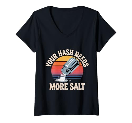 Damen Your Hash Needs More Salt - T-Shirt mit V-Ausschnitt Damen Your Hash Needs More Salt - T-Shirt mit V-Ausschnitt von Cyber -Programmierer Sicherheit