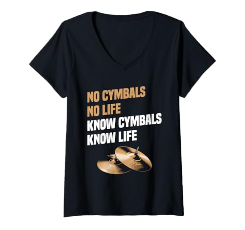 Damen Cymbals Marching Band Know Life Schlagzeuger Perkussionist T-Shirt mit V-Ausschnitt von Cymbals Clothing For Percussionist & Cymbal Lover