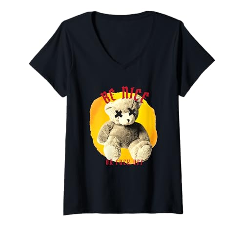 Damen Vintage Grunge Teddy Be Nice or Fuck Off Lustiges Statement T-Shirt mit V-Ausschnitt von D-Bone Merchendise