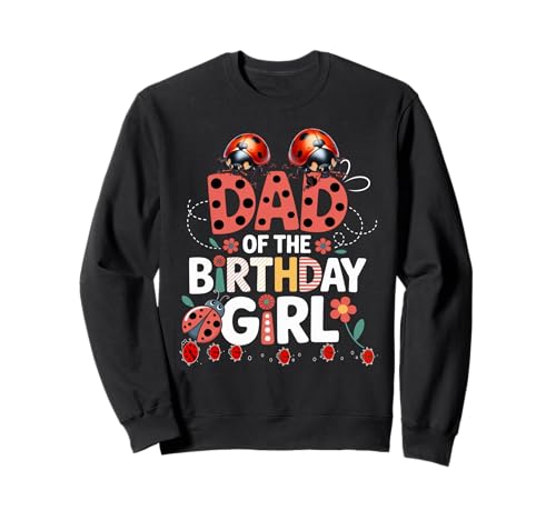 Liebenswerter Marienkäfer für Familien, Marienkäfer, für Damen Sweatshirt von DAD OF THE BIRTHDAY GIRL Ladybug