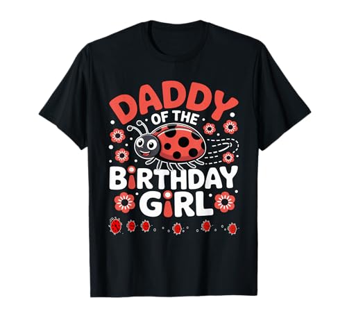 Liebenswerter Marienkäfer für Familien, Marienkäfer, für Damen T-Shirt von DADDY OF THE BIRTHDAY GIRL Ladybug