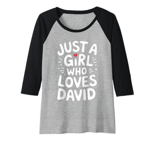 Damen Just A Girl who Loves David T-Shirt Cute David Raglan Damen Just A Girl who Loves David T-Shirt Cute David Raglan von DAVID Designs By ShirtZilla