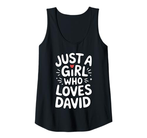 Damen Just A Girl who Loves David T-Shirt Cute David Tank Top Damen Just A Girl who Loves David T-Shirt Cute David Tank Top von DAVID Designs By ShirtZilla