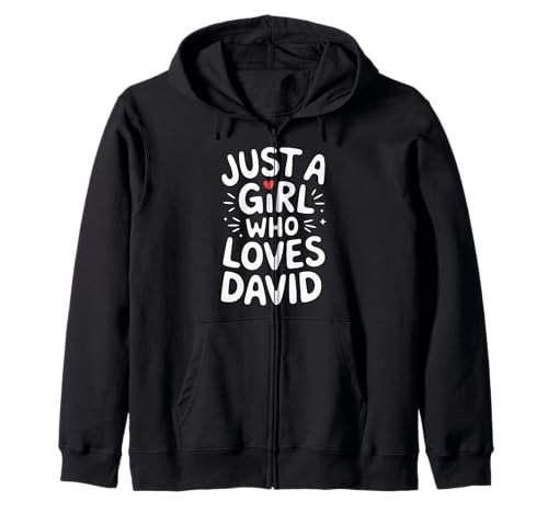 Just A Girl who Loves David T-Shirt Cute David Kapuzenjacke Just A Girl who Loves David T-Shirt Cute David Kapuzenjacke von DAVID Designs By ShirtZilla
