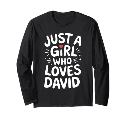 Just A Girl who Loves David T-Shirt Cute David Langarmshirt Just A Girl who Loves David T-Shirt Cute David Langarmshirt von DAVID Designs By ShirtZilla