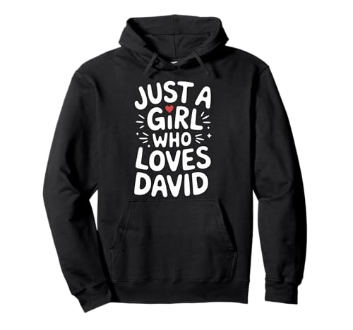 Just A Girl who Loves David T-Shirt Cute David Pullover Hoodie von DAVID Designs By ShirtZilla