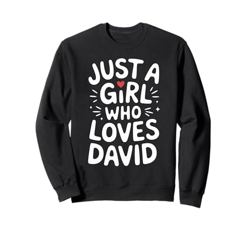 Just A Girl who Loves David T-Shirt Cute David Sweatshirt Just A Girl who Loves David T-Shirt Cute David Sweatshirt von DAVID Designs By ShirtZilla