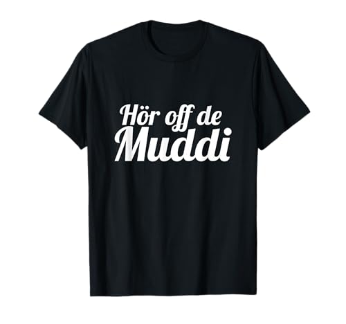 Hör off de Muddi Hör auf die Mama Sachsen Anhalt Moped Osten T-Shirt von DDR Sachsen Erfurt Ossi Ostberlin Outfit Spruch