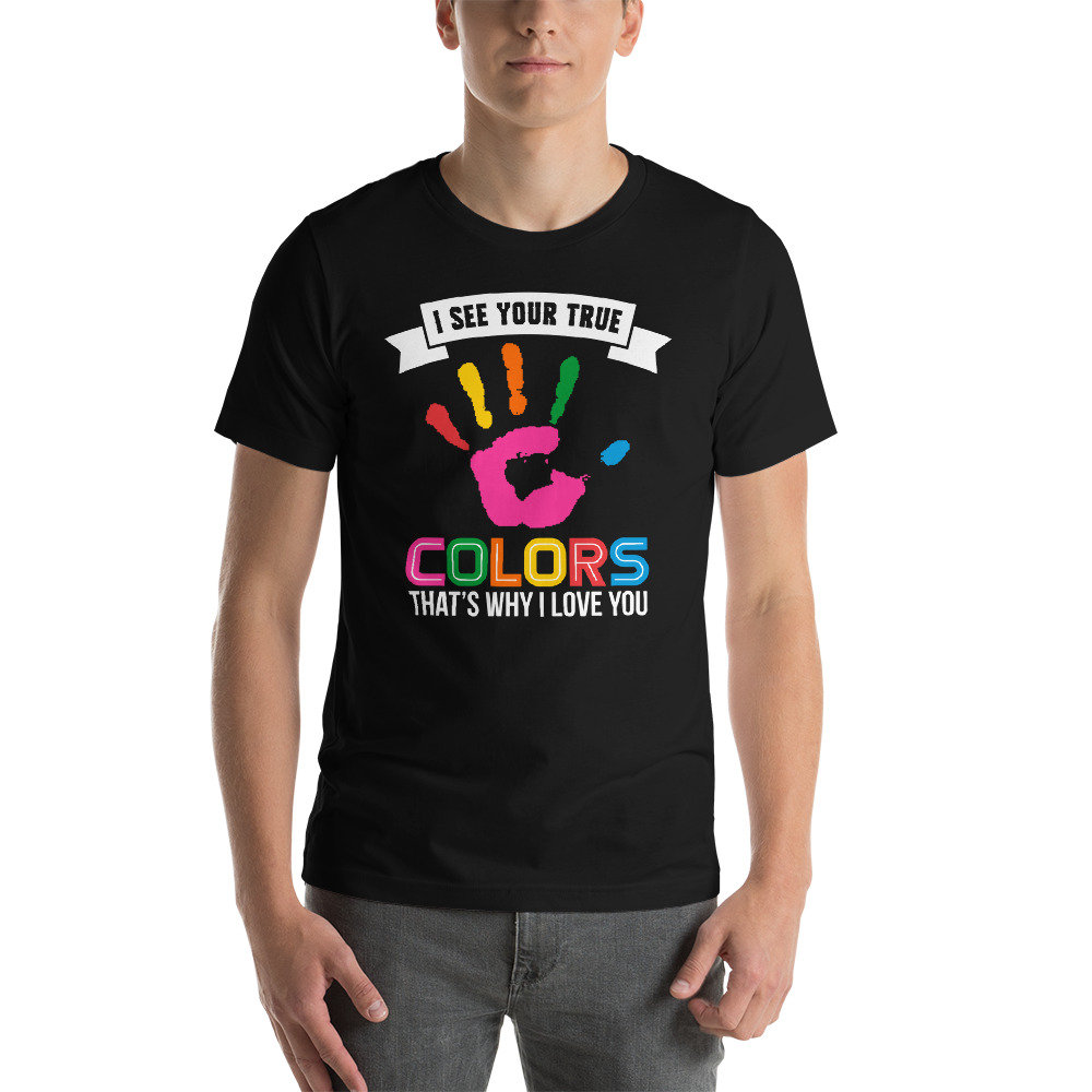 Autismus Bewusstsein T-Shirt I See Your True Colors , Unisex T-Shirt von DESTENYByAngel