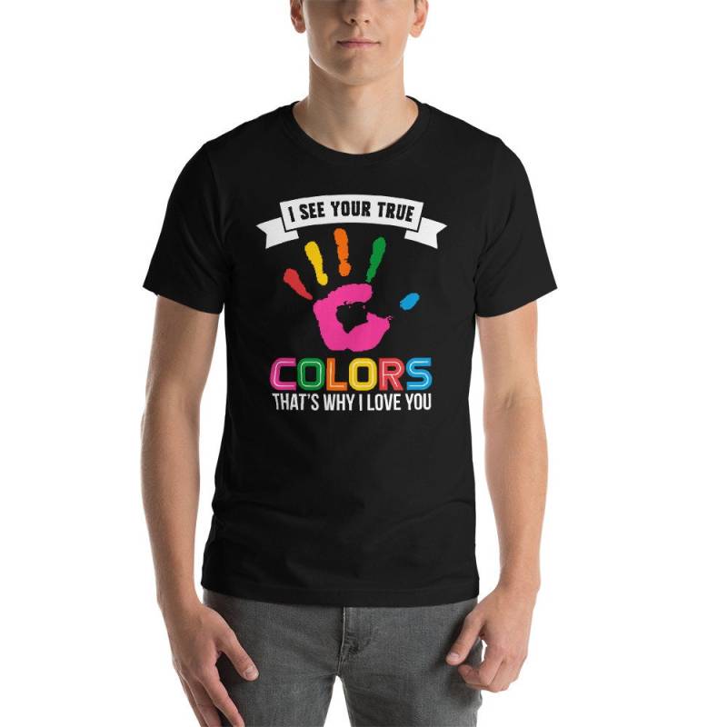 Autismus Bewusstsein T-Shirt I See Your True Colors , Unisex T-Shirt von DESTENYByAngel