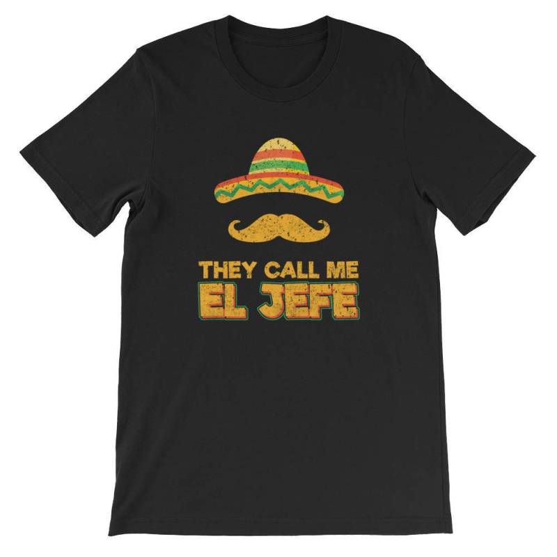 They Call Me El Jefe Bragging Boss Gift Short-Sleeve Unisex T-Shirt von DESTENYByAngel