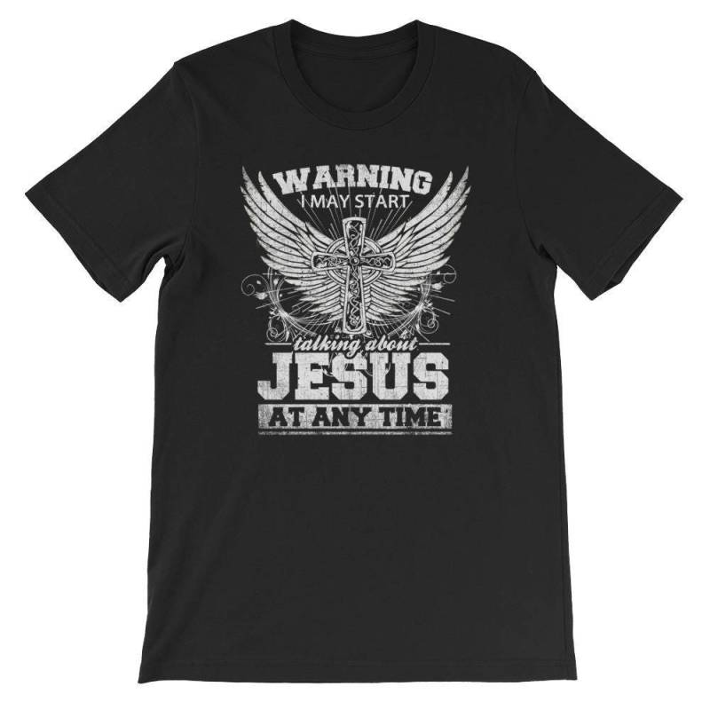 Warnung, Ich Kann Anfangen, Über Jesus Short-Sleeve Unisex T-Shirt Zu Sprechen von DESTENYByAngel
