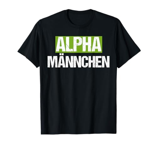 Herren Lustiger Alpha Männchen Spruch - TOP Mann Chef Macho Macker T-Shirt von DK1 Designs Lustige Sprüche und Motive Alpha Mann