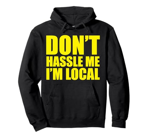 Don't Hassle Me I'm Local Herren Murray lustig TV Spruch Pullover Hoodie von DON'T HASSLE ME I'M LOCAL MURRAY SAYING TV TEE