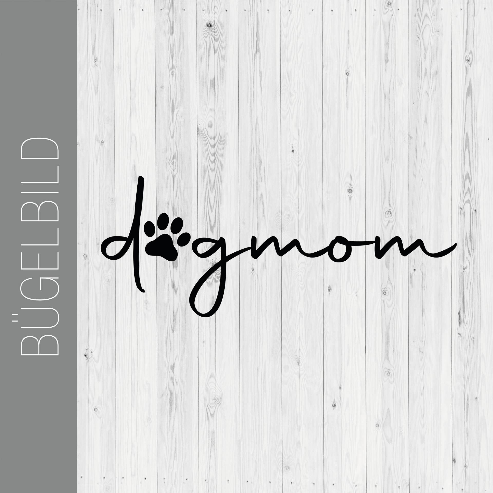 Bügelbild/Bügelfolie Dogmom T-Shirt Applikation Flexfolie Doityourself Textildruck Bügelbild/Bügelfolie Dogmom T-Shirt Applikation Flexfolie Doityourself Textildruck von DSPrintDesigns