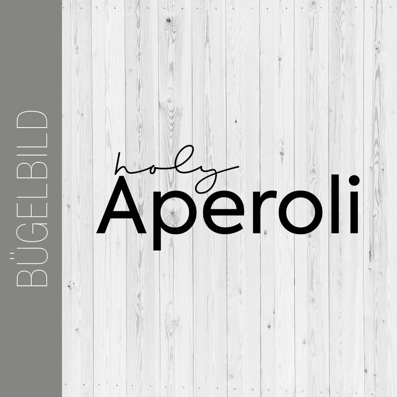 Bügelbild/Bügelfolie Holy Aperoli Aperol Spritz T-Shirt Applikation Flexfolie Doityourself Textildruck von PrintsAndStitchesByD