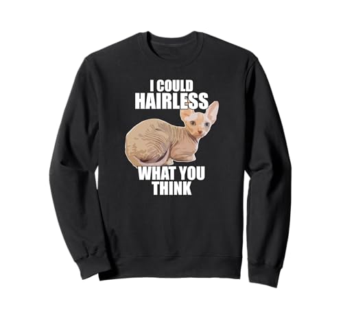 Lustige haarlose Katze Sphynx Cat Pun Meme Geschenk für Männer Sweatshirt von DX Hair Less Cat Lover Humor Gift Co