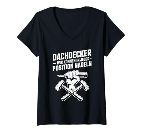 Damen Dachdecker Wir Können In Jeder Position Nageln T-Shirt mit V-Ausschnitt Damen Dachdecker Wir Können In Jeder Position Nageln T-Shirt mit V-Ausschnitt von Dachdecker Handwerker Werkzeug Humor