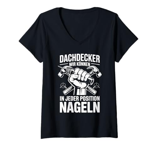 Damen Dachdecker Wir Können In Jeder Position Nageln T-Shirt mit V-Ausschnitt Damen Dachdecker Wir Können In Jeder Position Nageln T-Shirt mit V-Ausschnitt von Dachdecker Handwerker Werkzeug Humor