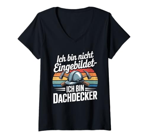 Damen Ich Bin Nicht Eingebildet Ich Bin Dachdecker T-Shirt mit V-Ausschnitt Damen Ich Bin Nicht Eingebildet Ich Bin Dachdecker T-Shirt mit V-Ausschnitt von Dachdecker Professionelle Arbeiten Dach