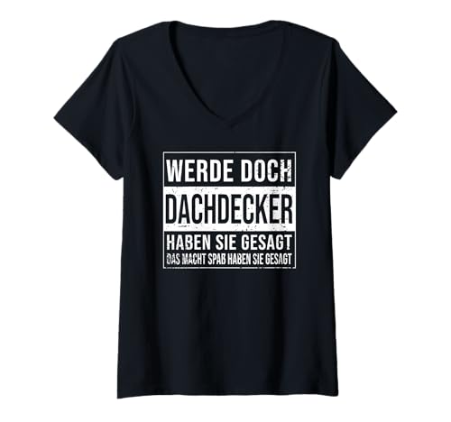 Damen Dachdecker Geburtstag lustiges Handwerker Dachdecker T-Shirt mit V-Ausschnitt von Dachdecker Zubehör Geschenke Geburtstags-Shirts