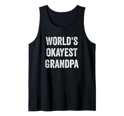 Herren World's Okayest Grandpa Lustig Sarkastisch Bester Großvater aller Zeiten Tank Top von Dad Daddy Grandfather Grandad Father's Day Merch