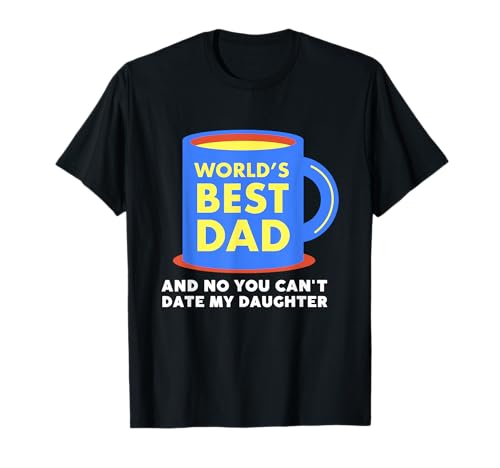 Herren Schützendes Mädchen Vater, Dating My Daughter T-Shirt Herren Schützendes Mädchen Vater, Dating My Daughter T-Shirt von Dad Designs From Daughter Designs