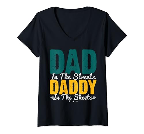 Damen Papa auf der Straße Papa in den Laken Vatertag für Männer T-Shirt mit V-Ausschnitt von Dad In The Streets Daddy In The Sheets Fathers Day