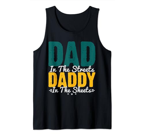 Papa auf der Straße Papa in den Laken Vatertag für Männer Tank Top von Dad In The Streets Daddy In The Sheets Fathers Day