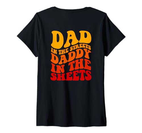 Damen Groovy Dad In The Streets Daddy In The Laken (auf der Rückseite) T-Shirt mit V-Ausschnitt von Dad In The Streets Daddy In The Sheets On Back