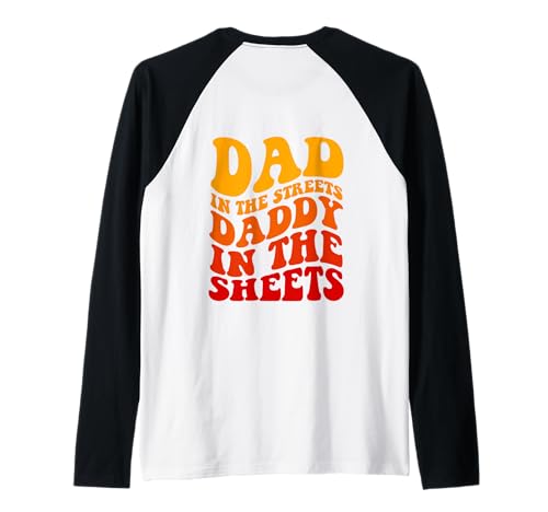 Groovy Dad In The Streets Daddy In The Laken (auf der Rückseite) Raglan von Dad In The Streets Daddy In The Sheets On Back