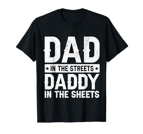 Lustiger Vater auf der Straße Papa in den Laken Vatertag T-Shirt Lustiger Vater auf der Straße Papa in den Laken Vatertag T-Shirt von Dad In The Streets Daddy In The Sheets Vintage