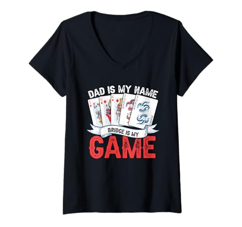 Damen Lustiges Bridge-Kartenspiel Lover Bridge Spieler Zitat T-Shirt mit V-Ausschnitt von Dad Is My Name Bridge is My Game Fun Father Joke