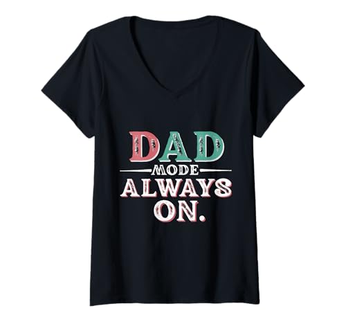 Damen Dad Mode Always On Distressed Retro-Design T-Shirt mit V-Ausschnitt Damen Dad Mode Always On Distressed Retro-Design T-Shirt mit V-Ausschnitt von Dad Mode Always On Distressed Retro Design Funny