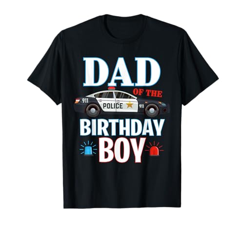 Dad Of The Birthday Boy Polizeiauto T-Shirt von Dad Of The Birthday Boy Police Car