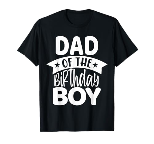 Dad Of The Birthday Boy T-Shirt von Dad Of The Birthday Boy