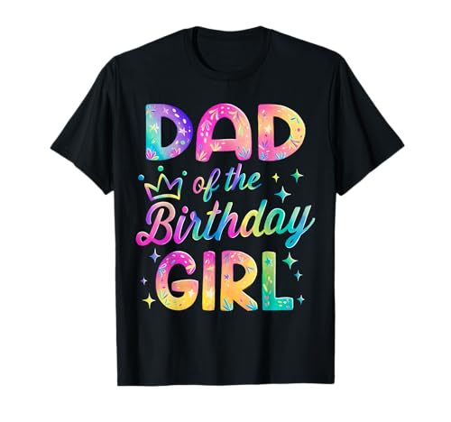 Dad of The Birthday Girl Rainbow Pastell Colorful Party T-Shirt von Dad Of The Birthday Girl Design Tees